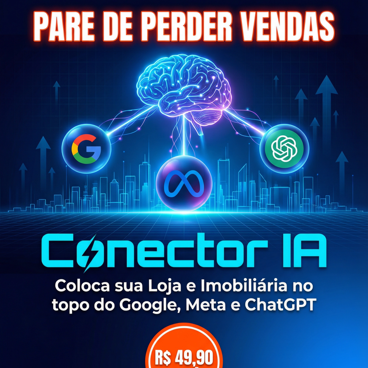 Pare de perder vendas: Conector IA coloca sua Loja e Imobiliária no topo do Google, Meta e ChatGPT por apenas R$ 49,90 mensais